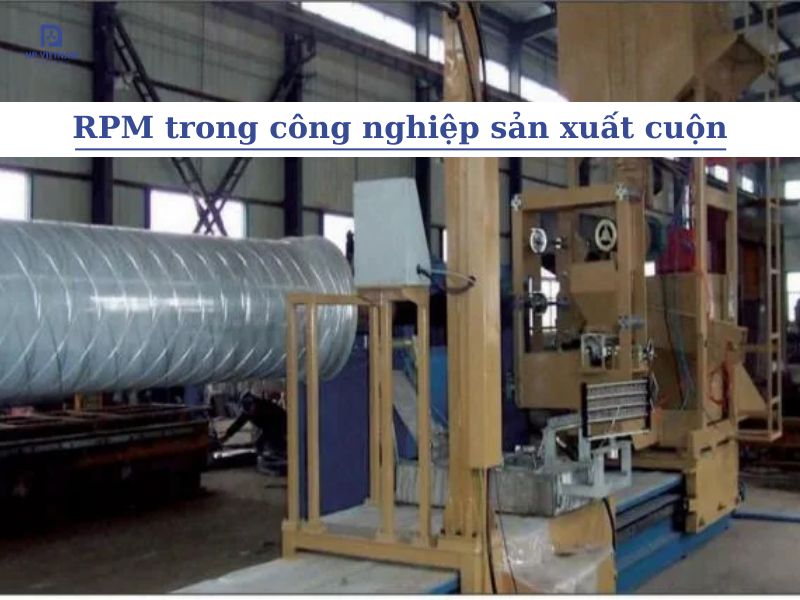RPM trong công nghiệp sản xuất cuộn