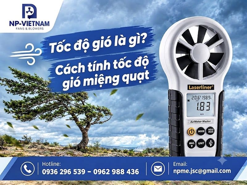 Tốc độ gió là gì? Cách tính tốc độ gió miệng
