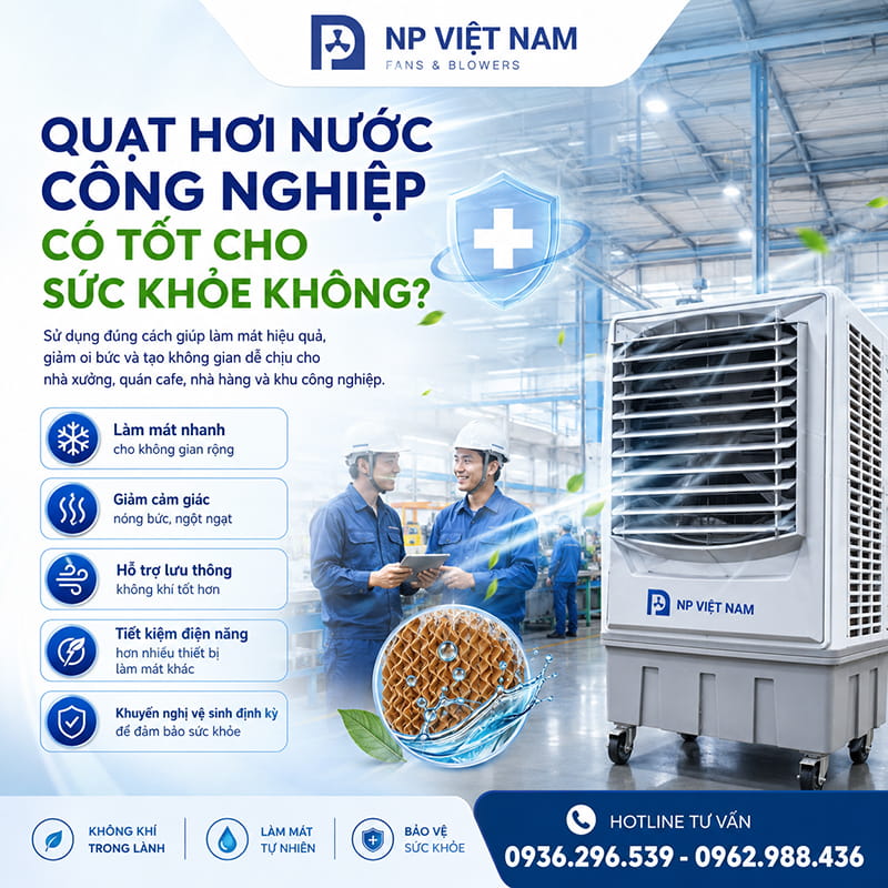 Quạt hơi nước công nghiệp có tốt cho sức khỏe không?