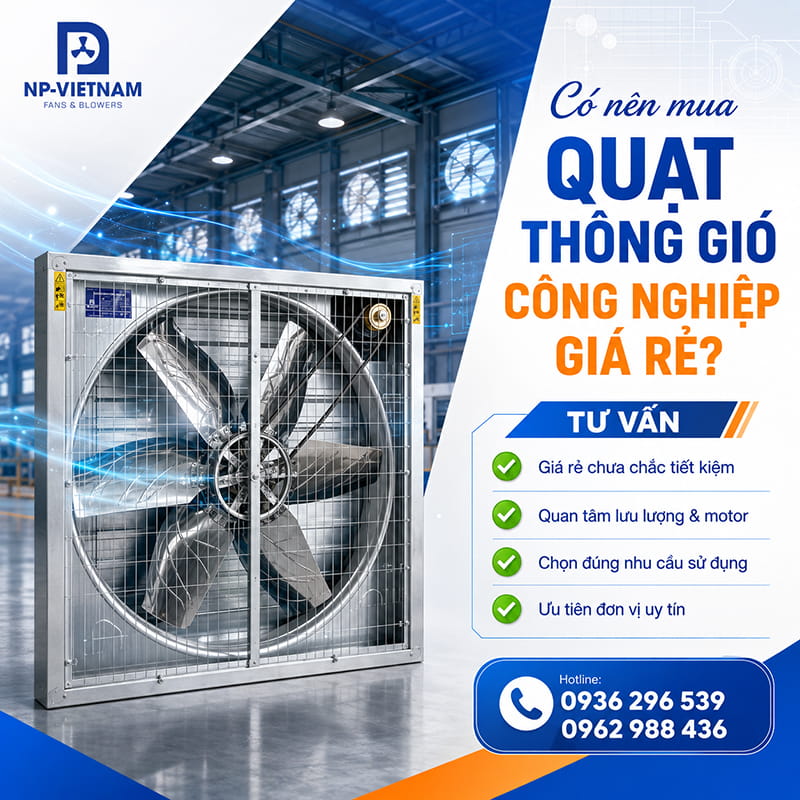 Có nên mua quạt thông gió công nghiệp giá rẻ?
