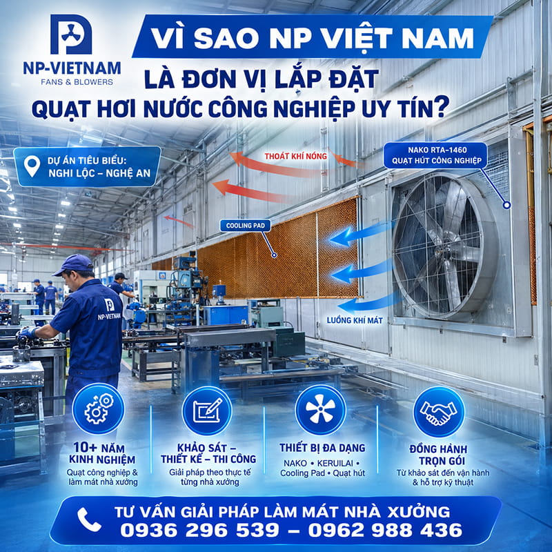 Vì sao NP Việt Nam là công ty lắp đặt quạt hơi nước công nghiệp uy tín?
