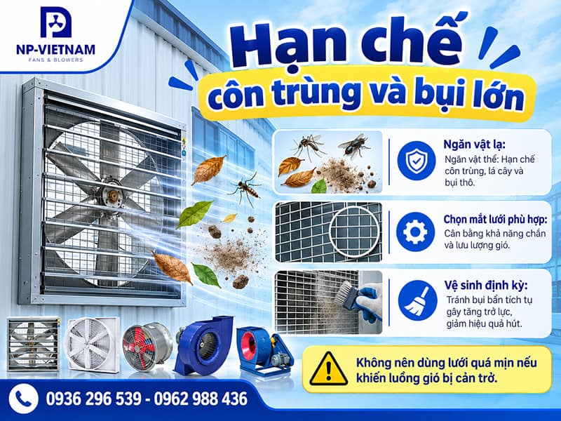 Hạn chế côn trùng và bụi lớn